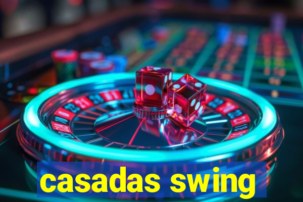 casadas swing